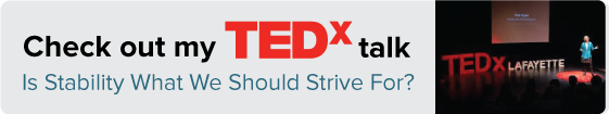 Check out my Tedt Talk: Is Stability what we should strive for